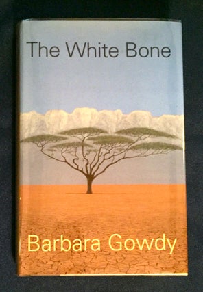Item #4198 THE WHITE BONE. Barbara Gowdy