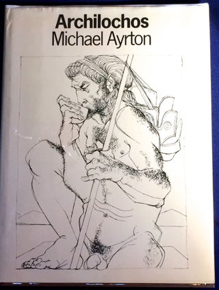 Item #4214 ARCHILOCHOS; Introduced, translated and illustrated by Michael Ayrton / with an essay...