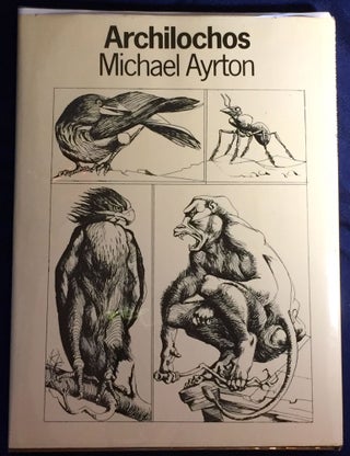 ARCHILOCHOS; Introduced, translated and illustrated by Michael Ayrton / with an essay by G.S. Kirk