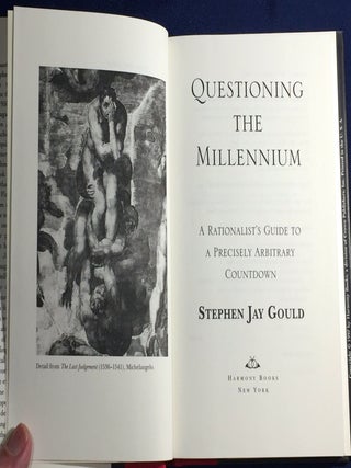 QUESTIONING THE MILLENNIUM; A Rationalist's Guide to a Precisely Arbitrary Countdown / Stephen Jay Gould