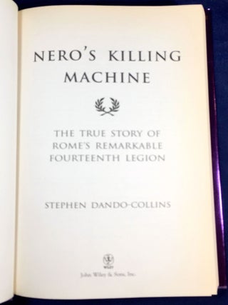 NERO'S KILLING MACHINE; The True Story of Rome's Remarkable Fourteenth Legion