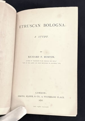 ETRUSCAN BOLOGNA:; A Study / By Richard F. Burton