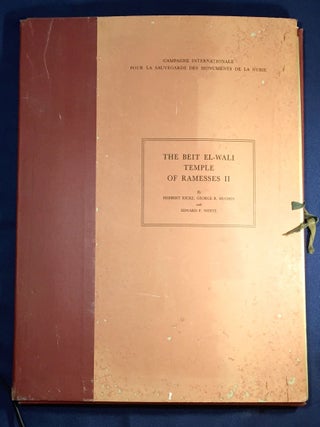 THE BEIT EL-WALI TEMPLE OF RAMESSES II; Joint Expedition 1960/62 with the Schweizerisches Institute für Ägyptische Bauforshung und Altertumskunde in Kairo / By Herbert Ricke, George R. Huges, and Edward F. Wente