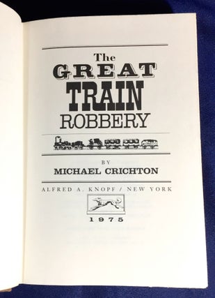 THE GREAT TRAIN ROBBERY; By Michael Crichton