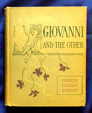 Item #4387 GIOVANNI AND THE OTHER; Children Who Have Made Stories / By Frances Hodgson Burnett....