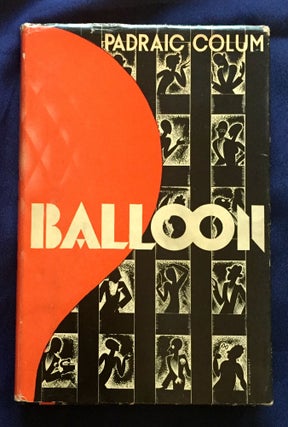 Item #4391 BALOON [with Autograph Manuscript Signed of Poem]; A Comedy in Four Acts. Padraic Colum