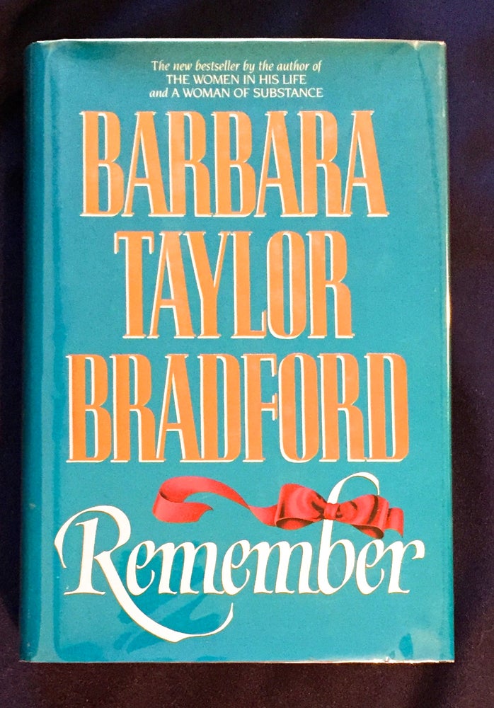Item #4424 REMEMBER; A Novel. Barbara Taylor Bradford.