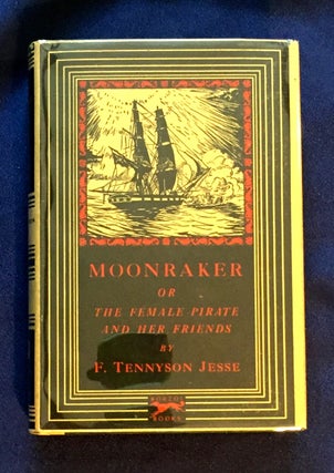 Item #4463 MOONRAKER; or, The Female Pirate and Her Friends / By F. Tennyson Jesse. F. Tennyson...