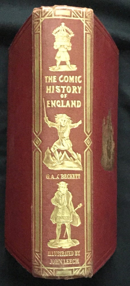 Item #448 THE COMIC HISTORY OF ENGLAND (plus Part One, No. 1, London: Punch Office, July, 1846); With Twenty Coloured Etchings and Two Hundred Woodcuts by John Leech. Gilbert Abbott A'Beckett.