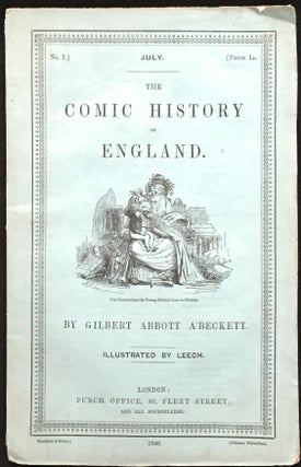 THE COMIC HISTORY OF ENGLAND (plus Part One, No. 1, London: Punch Office, July, 1846); With Twenty Coloured Etchings and Two Hundred Woodcuts by John Leech.