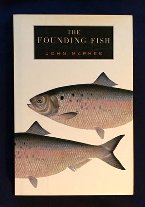 Item #4509 THE FOUNDING FISH; John McPhee. John McPhee