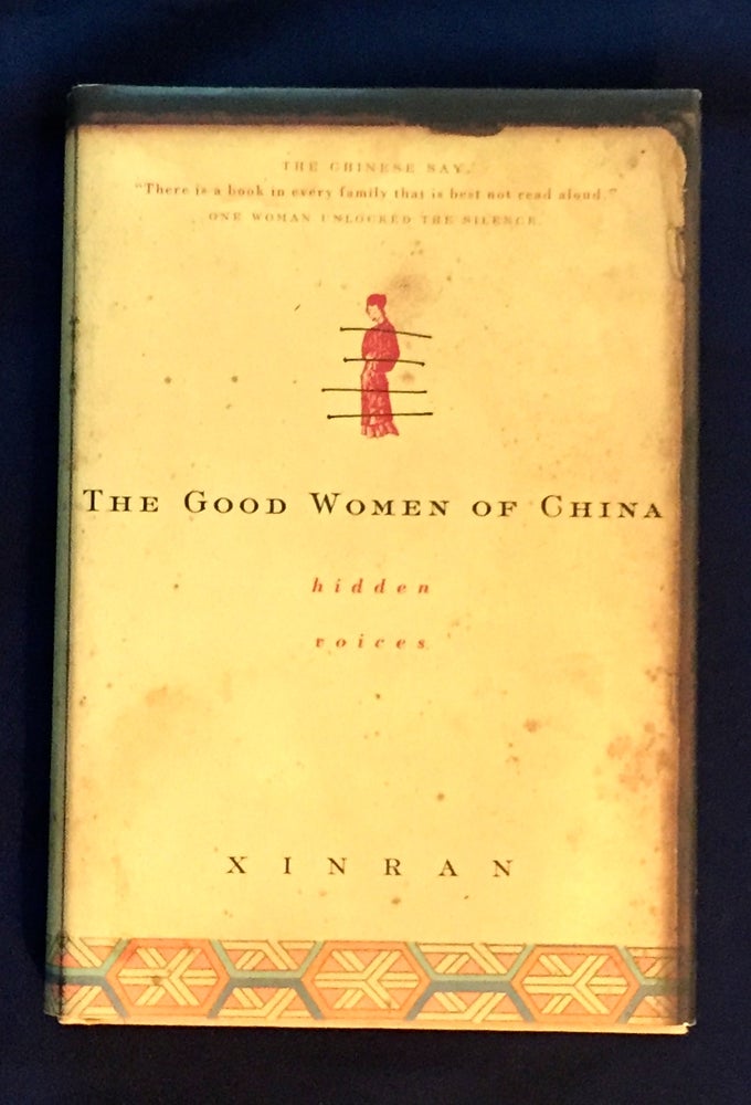 Item #4523 THE GOOD WOMEN OF CHINA; Hidden Voices / Translated from the Chinese by Esther Tyldesley. Xinran.