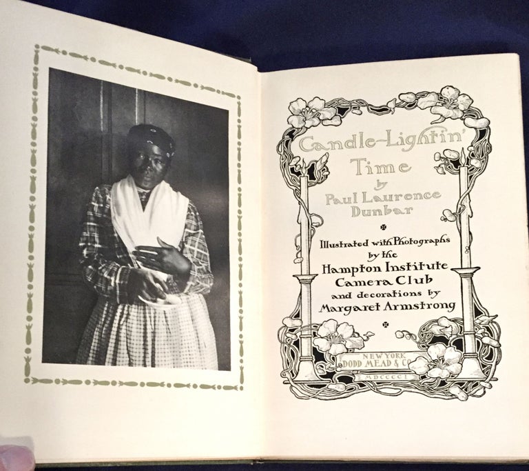 Item #4543 CANDLE-LIGHTIN' TIME; by Paul Laurence Dunbar / Illustrated with Photographs by the Hampton Institute Camera Club / and decorations by Margaret Armstrong. Paul Laurence Dunbar.