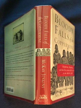 BLOODY FALLS OF THE COPPERMINE; COLLISON OF CULTURES IN THE ARCTIC, 1913