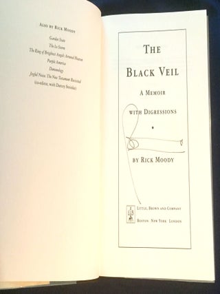 THE BLACK VEIL; A Memoir with Digressions / By Rick Moody