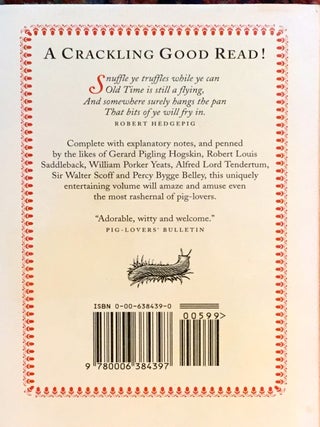 THE PIG POETS; An Anthology of Porcine Poesy / Edited and Annotated by Henry Hogge