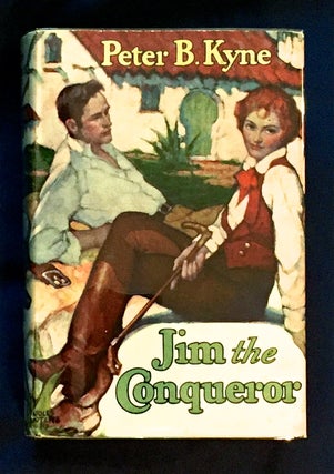Item #4628 JIM THE CONQUEROR; By Peter B. Kyne. Peter B. Kyne