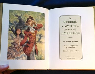 A MURDER, A MYSTERY and a MARRIAGE; By Mark Twain / Foreword and Afterword by Roy Blount Jr. / Illustrations by Peter de Sèvre