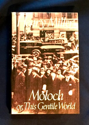 Item #4636 MOLOCH; or, This Gentile World / Introduction by Mary V. Dearborn. Henry Miller