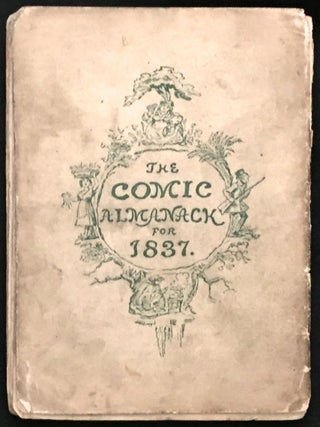 THE COMIC ALMANACK for 1837; with Twelve Illustrations of the Months by Geo. Cruikshank