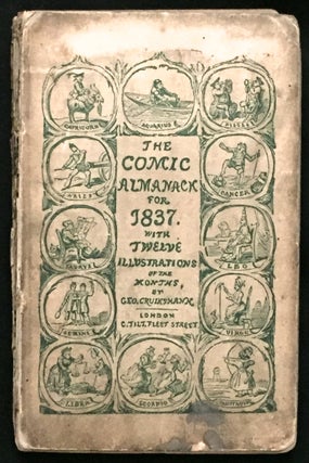 Item #463 THE COMIC ALMANACK for 1837; with Twelve Illustrations of the Months by Geo....