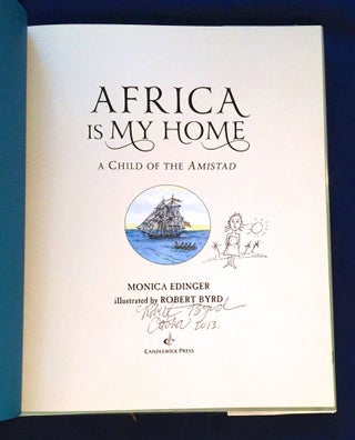 Item #4685 AFRICA IS MY HOME; (A Child of the Amistad) / Monica Edinger / Illustrated by Robert...