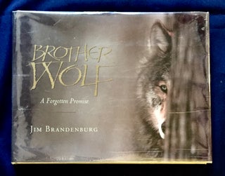 Item #4734 BROTHER WOLF; A Forgotten Promise. Jim Brandenburg