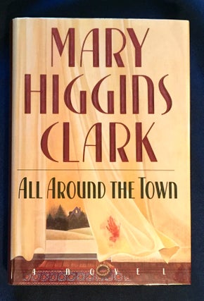 Item #4786 ALL AROUND THE TOWN; Mary Higgins Clark. Mary Higgins Clark