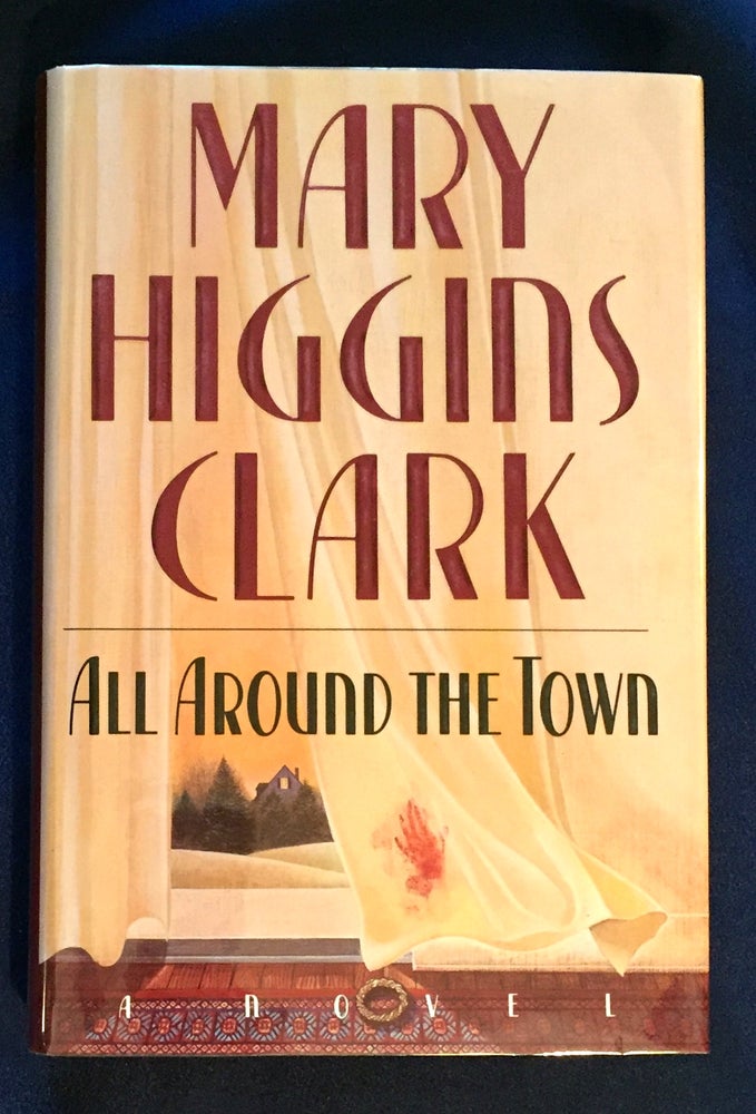 Item #4786 ALL AROUND THE TOWN; Mary Higgins Clark. Mary Higgins Clark.