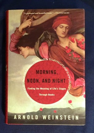 Item #4800 MORNING, NOON, AND NIGHT; Finding the Meaning of Life's Stages Through Books. Arnold...
