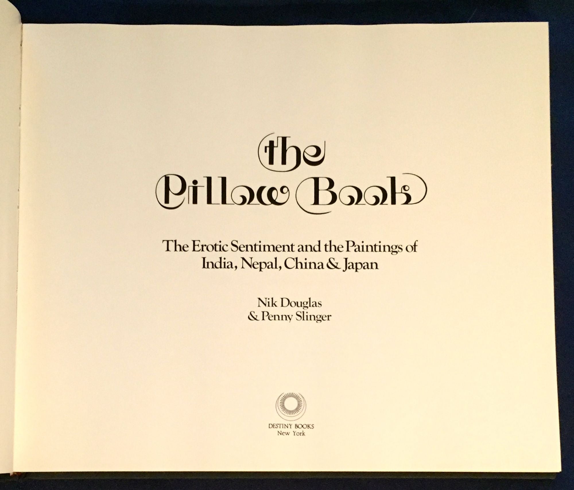 THE PILLOW BOOK; The Erotic Sentiment and the Paintings of India, Nepal,  China & Japan by Nik Douglas, Penny Slinger on Borg Antiquarian