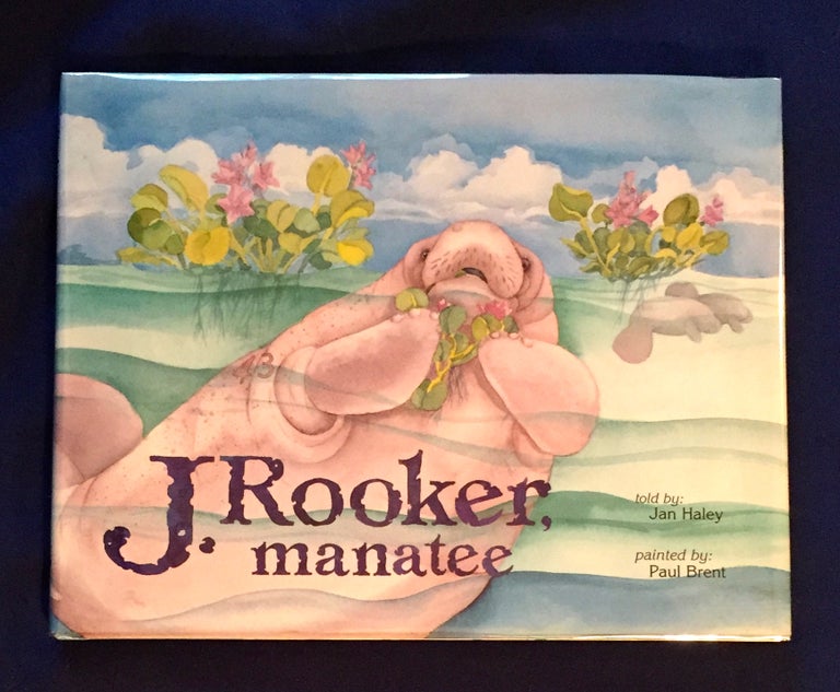 Item #4828 J. ROOKER, MANATEE; told by: Jan Haley / painted by: Paul Brent. Jan Haley.