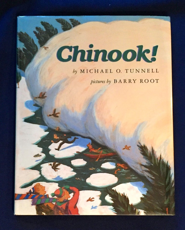Item #4829 CHINOOK!; by Michael O. Tunnell / Pictures by Barry Root. Michael O. Tunnell.