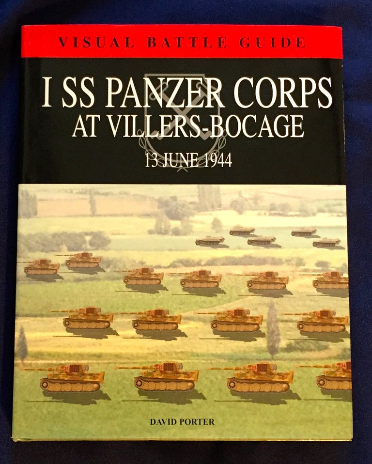 Item #4858 I SS PANZER CORPS; At Villers-Bocage / 13 June 1944 / Visual Battle Guide / David Porter. David Porter.