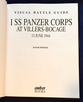 I SS PANZER CORPS; At Villers-Bocage / 13 June 1944 / Visual Battle Guide / David Porter
