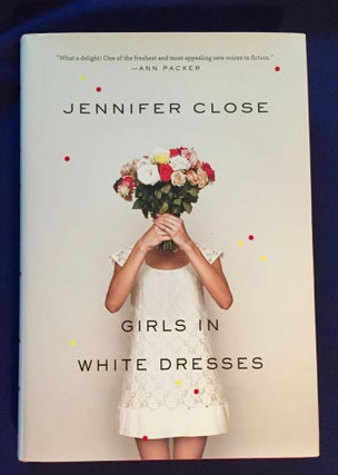 Item #4932 GIRLS IN WHITE DRESSES; Jennifer Close. Jennifer Close