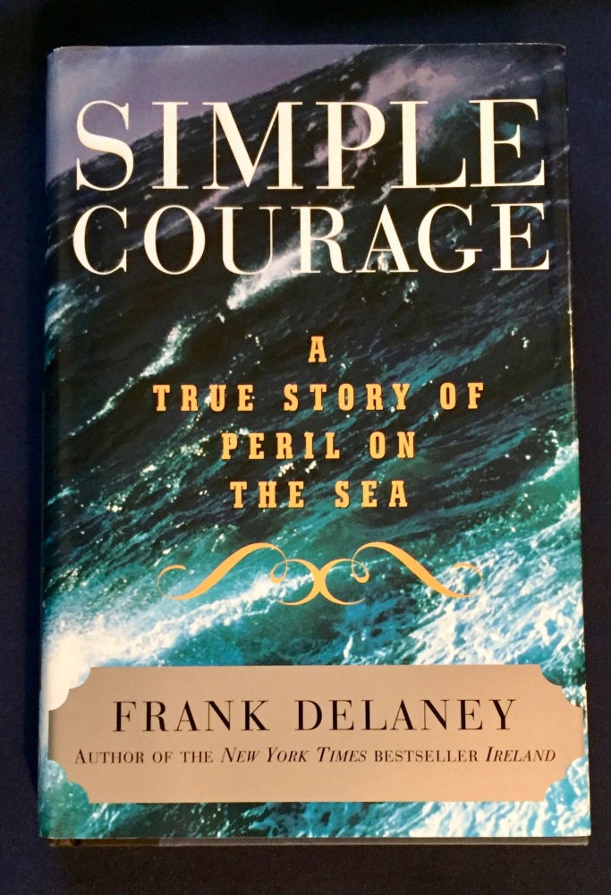 Item #4933 SIMPLE COURAGE; A Story of Peril on the Sea / Frank Delaney. Frank Delaney.