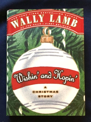 Item #4940 WISHIN' AND HOPIN'; A Christmas Story / Wally Lamb. Wally Lamb
