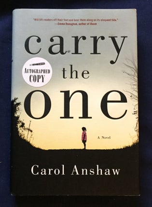 Item #4942 CARRY THE ONE; Carol Anshaw. Carol Anshaw