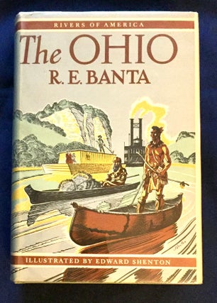 Item #5045 THE OHIO; By R. E. Banta / Illustrated by Edward Shenton. R. E. Banta