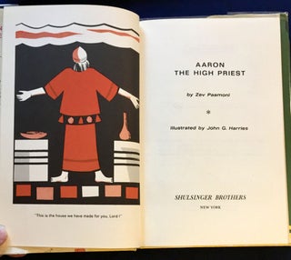 AARON, THE HIGH PRIEST; by Zev Paamoni / Illustrated by John G. Harries