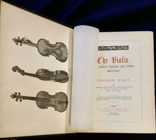 Item #5069 THE VIOLIN:; Famous Makers and Their Imitators / by George Hart / with Numerous Wood...