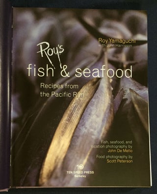 ROY'S FISH AND SEAFOOD; Recipes from the Pacific Rim / Fish, seafood, and location photographs by John De Mello / Food photography by Scott Peterson