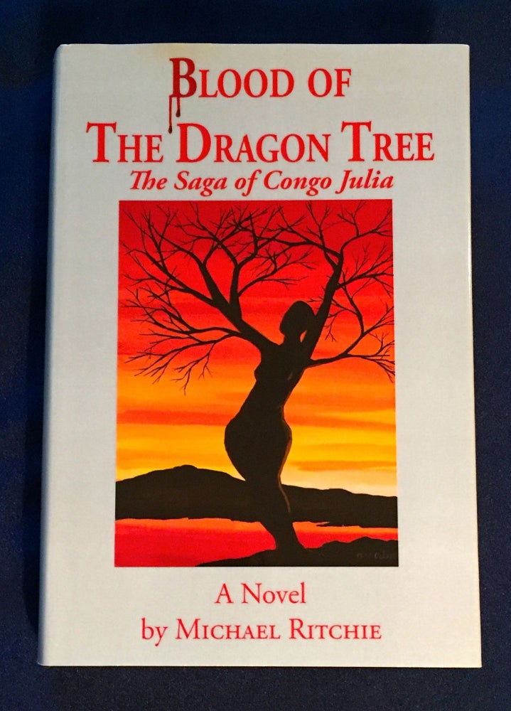 Item #5084 BLOOD OF THE DRAGON TREE; The Saga of Congo Julia / A Novel by Michael Ritchie. Michael Ritchie.