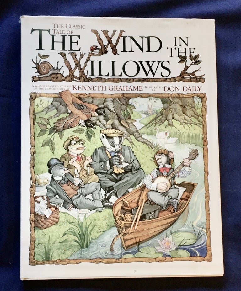 Item #5138 THE WIND IN THE WILLOWS; Kenneth Grahame / Illustrated by Don Daily. Kenneth Grahame.