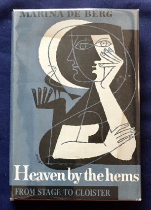 Item #5153 HEAVEN by the hems; From Stage to Cloister / Translated from the French by Joanna...