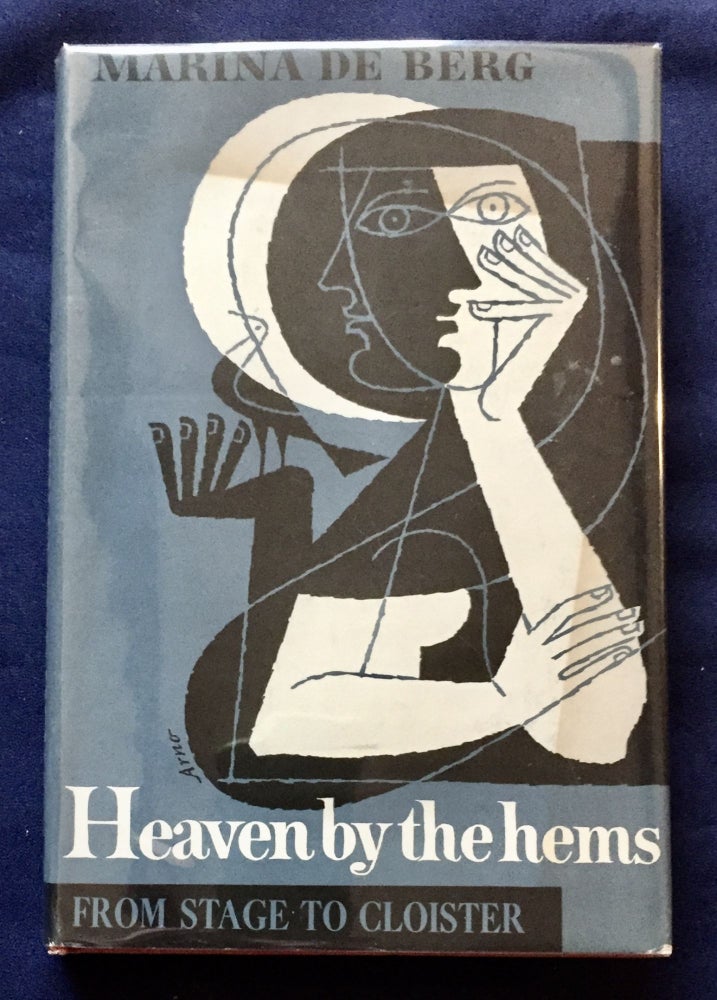 Item #5153 HEAVEN by the hems; From Stage to Cloister / Translated from the French by Joanna Richardson. Marina De Berg.