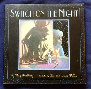 Item #5155 SWITCH ON THE NIGHT; by Ray Bradbury / pictures by Leo and Diane Dillon. Ray Bradbury