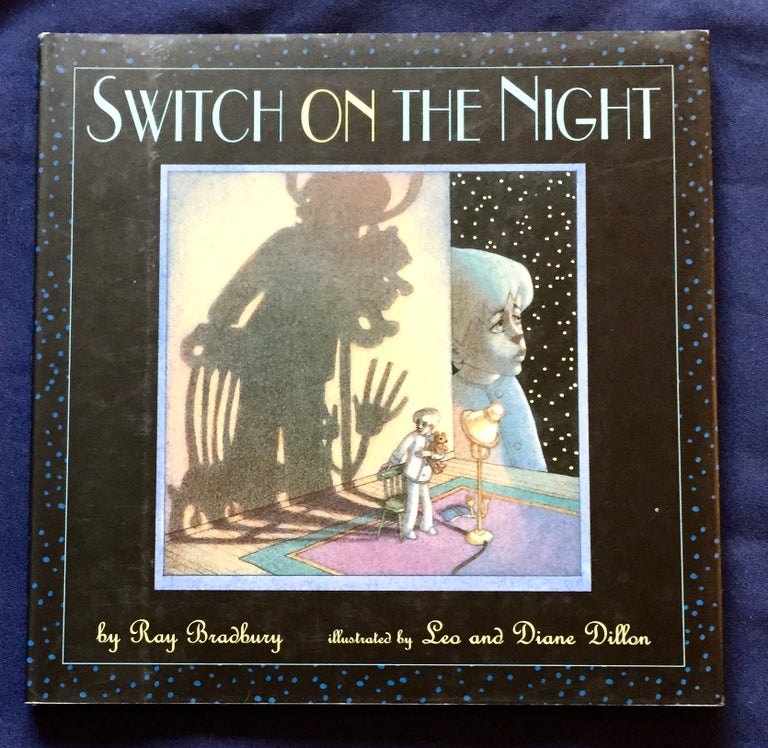 Item #5155 SWITCH ON THE NIGHT; by Ray Bradbury / pictures by Leo and Diane Dillon. Ray Bradbury.