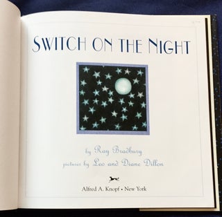 SWITCH ON THE NIGHT; by Ray Bradbury / pictures by Leo and Diane Dillon